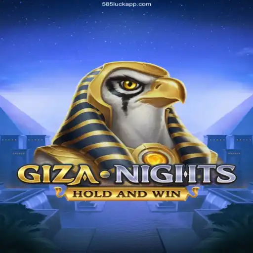 Discover the Magic of GizaNights on 585Luck⭐️ Plataforma Oficial