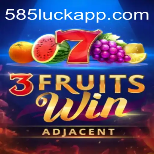 Discover the Exciting World of 3FruitsWin on 585Luck⭐️ ONLINE PLATAFORMA OFICIAL