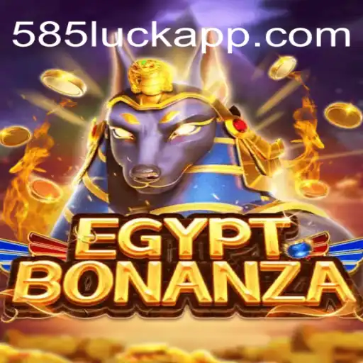 Exploring the Exciting World of EgyptBonanza on 585Luck⭐️ ONLINE PLATAFORMA OFICIAL