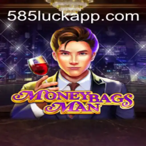 Discover the Thrills of MoneybagsMan in the 585Luck⭐️ ONLINE PLATAFORMA OFICIAL