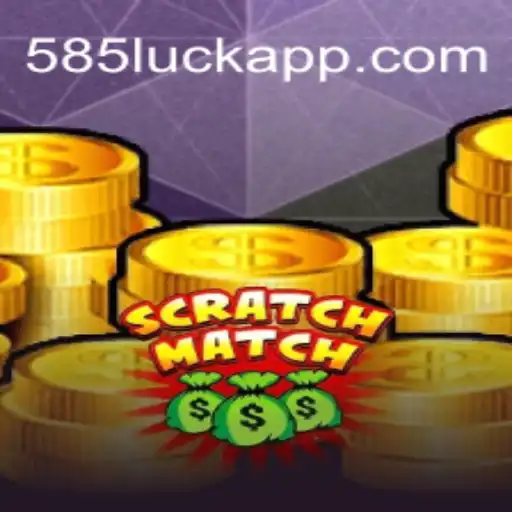 ScratchMatch: Unleashing the Thrill with 585Luck⭐️ ONLINE PLATAFORMA OFICIAL