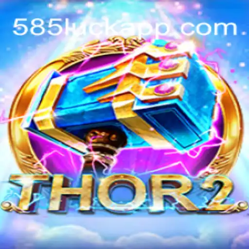 Explore Thor2: The New Gaming Phenomenon on 585Luck